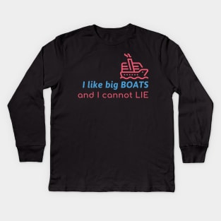 I Like Big Boats Kids Long Sleeve T-Shirt